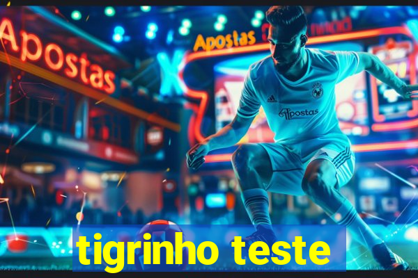 tigrinho teste