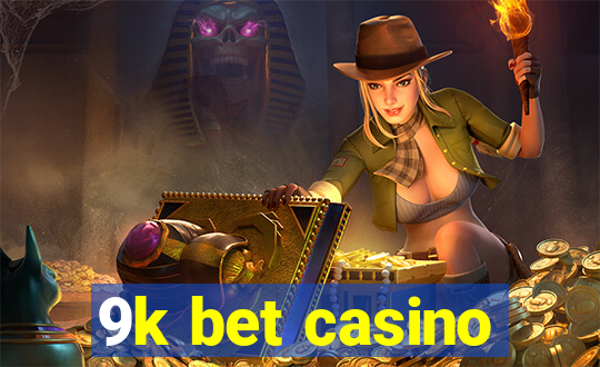 9k bet casino