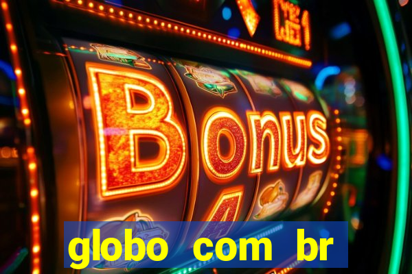 globo com br absolutamente noticias