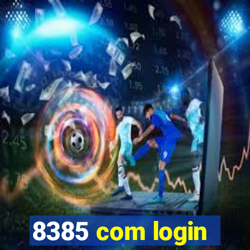 8385 com login