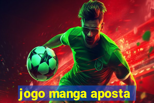 jogo manga aposta