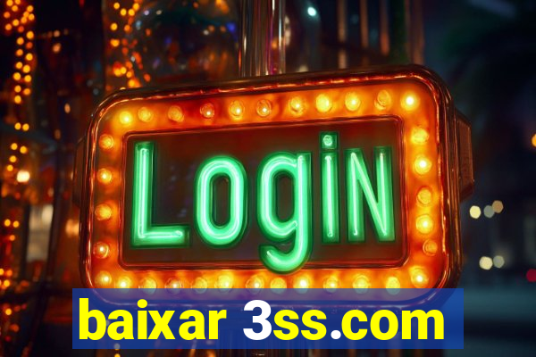 baixar 3ss.com