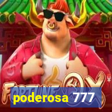 poderosa 777