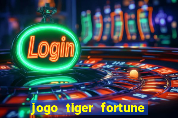 jogo tiger fortune paga mesmo