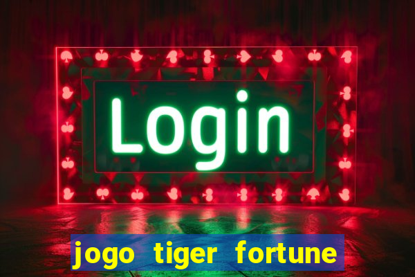 jogo tiger fortune paga mesmo