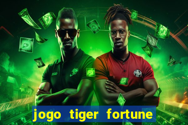 jogo tiger fortune paga mesmo