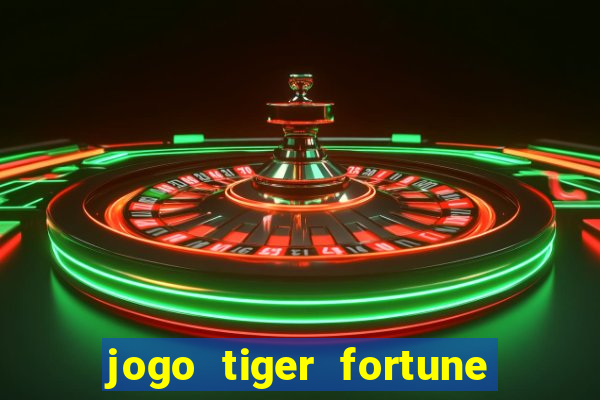 jogo tiger fortune paga mesmo