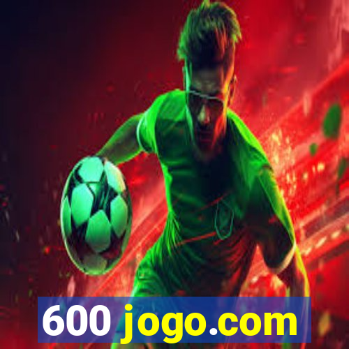 600 jogo.com