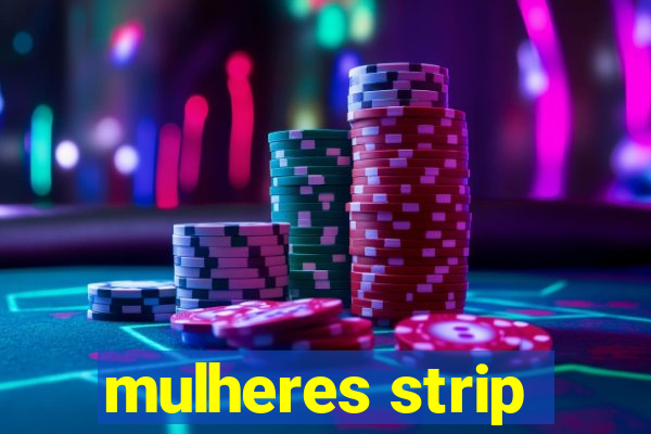 mulheres strip