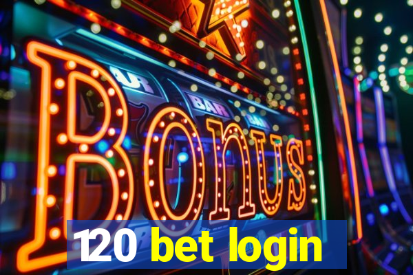 120 bet login