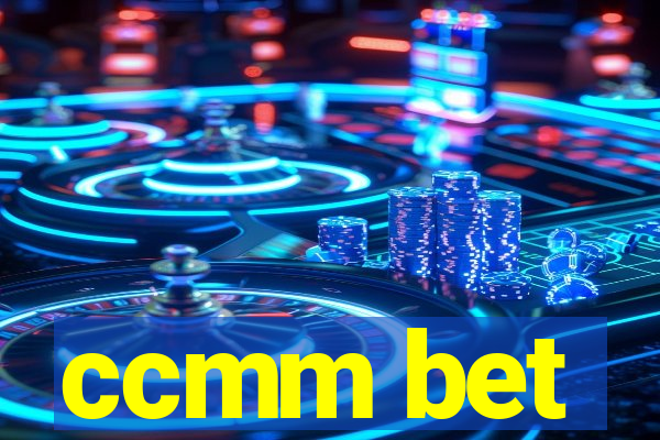 ccmm bet