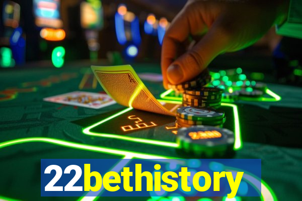 22bethistory