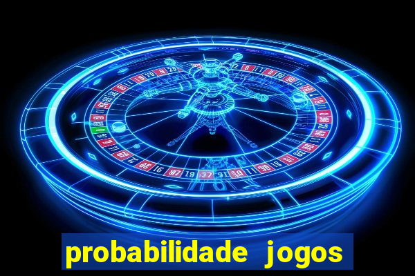 probabilidade jogos de futebol