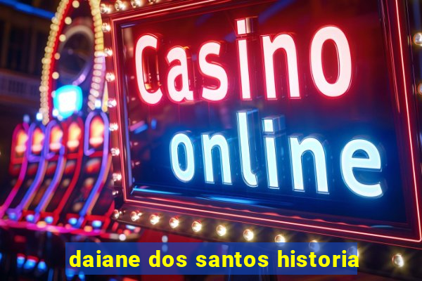 daiane dos santos historia