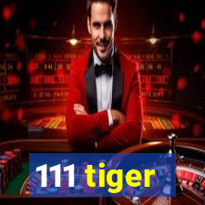 111 tiger