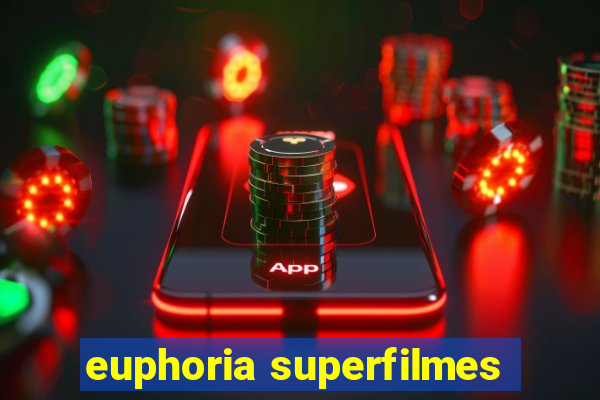 euphoria superfilmes