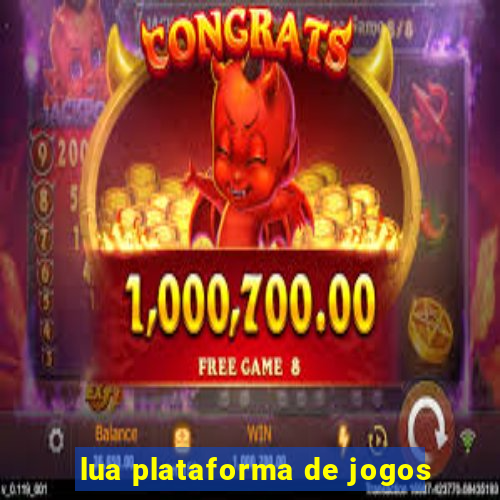 lua plataforma de jogos