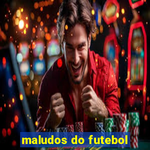 maludos do futebol