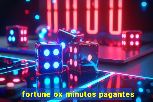 fortune ox minutos pagantes