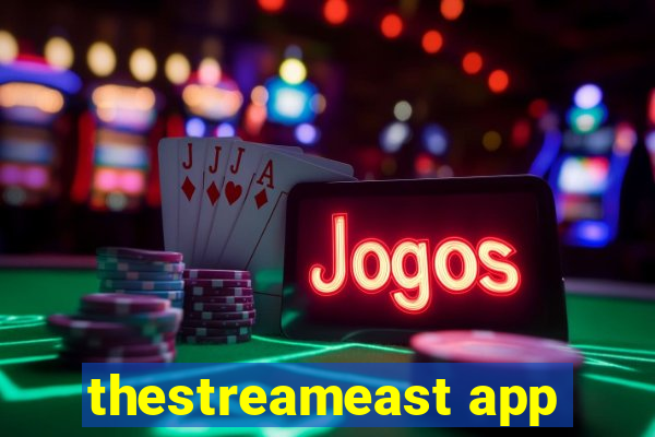 thestreameast app