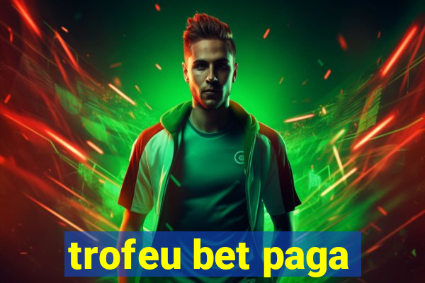 trofeu bet paga