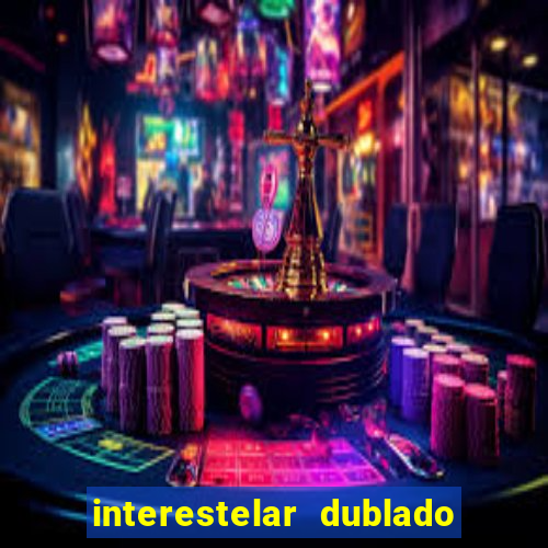 interestelar dublado download mega