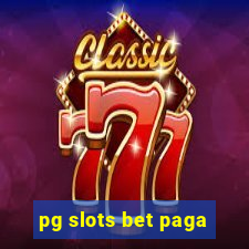 pg slots bet paga