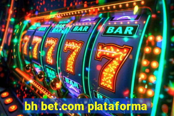 bh bet.com plataforma