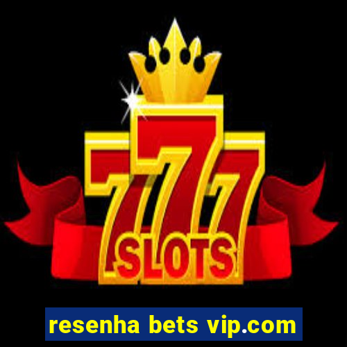 resenha bets vip.com