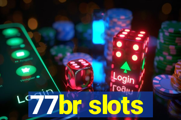 77br slots