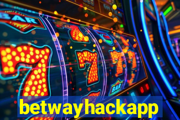 betwayhackapp