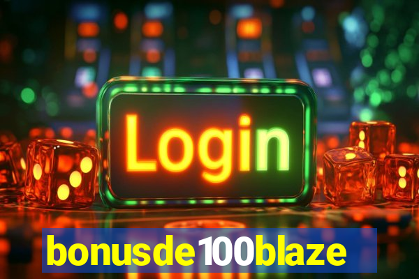 bonusde100blaze