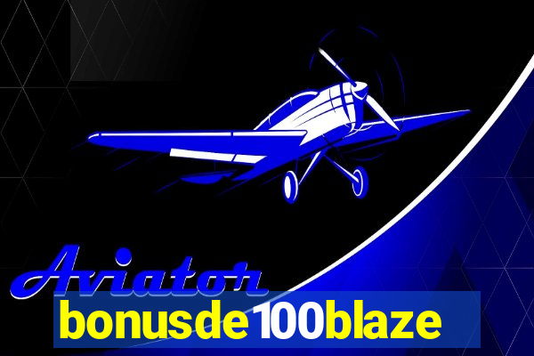 bonusde100blaze