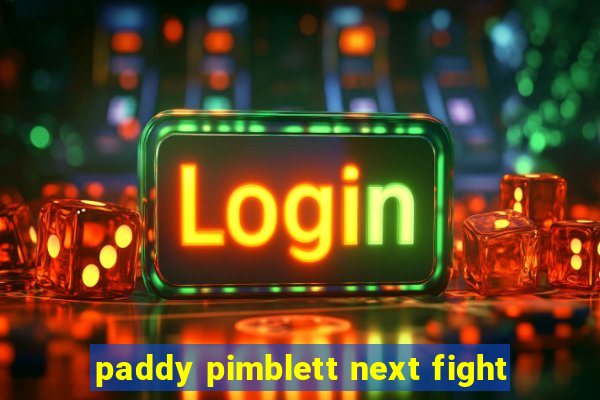 paddy pimblett next fight