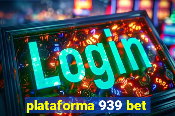 plataforma 939 bet