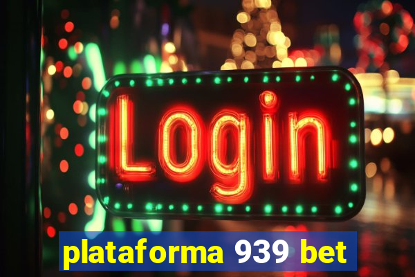 plataforma 939 bet