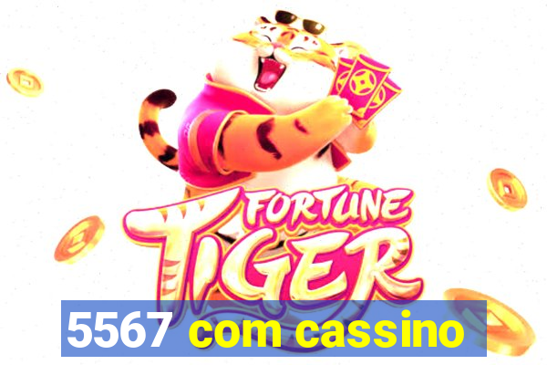 5567 com cassino