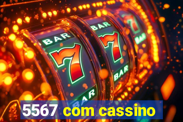 5567 com cassino