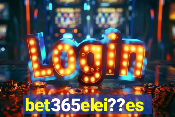 bet365elei??es