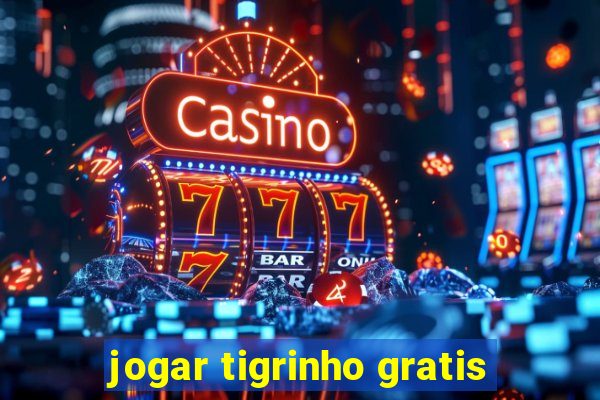 jogar tigrinho gratis