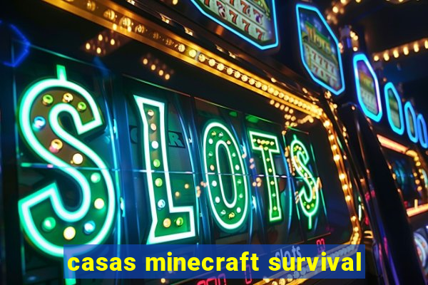 casas minecraft survival