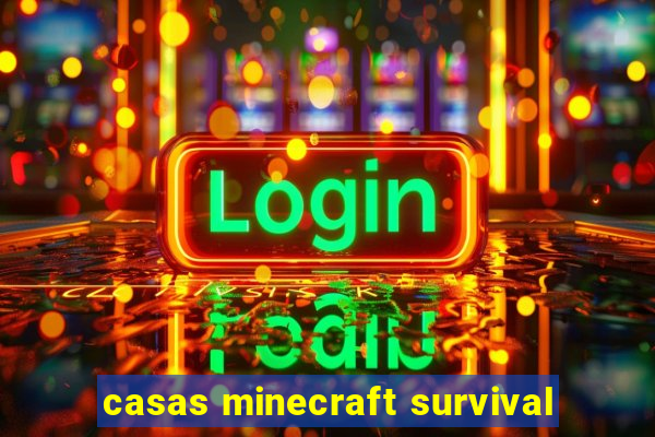 casas minecraft survival