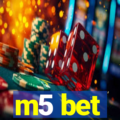 m5 bet