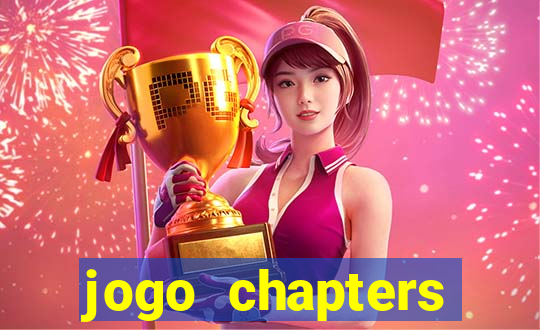 jogo chapters diamantes infinitos