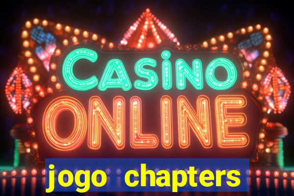 jogo chapters diamantes infinitos