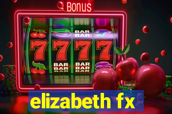 elizabeth fx