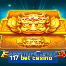 117 bet casino