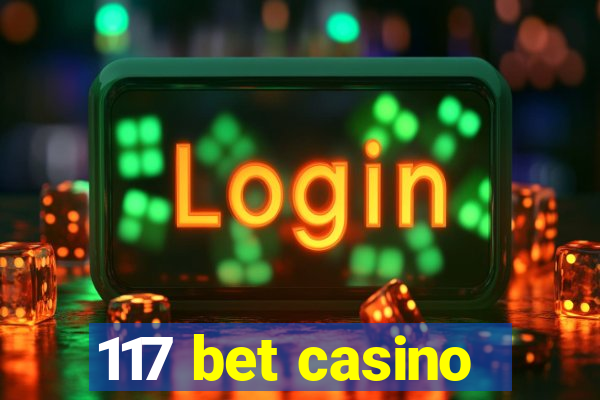 117 bet casino