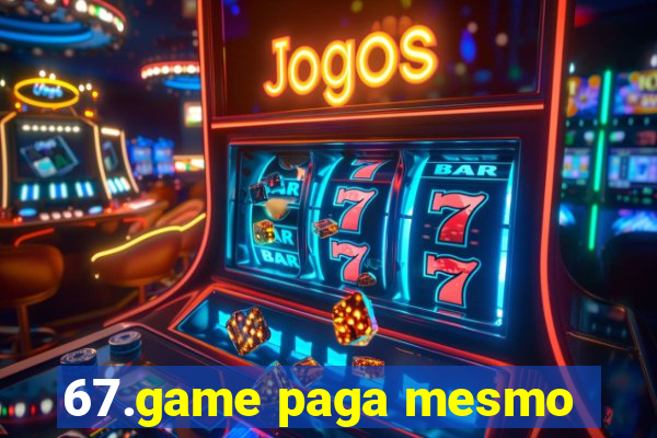 67.game paga mesmo