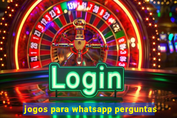 jogos para whatsapp perguntas